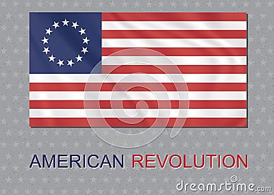 The Betsy Ross flag is an early design of the flag of the United States. Stars arranged in a circle representing the 13 colonies f Vector Illustration