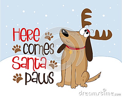 Here comes Santa paws - funny saying with cute dog in Antler. Vector Illustration