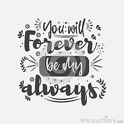 You will forever be my always. Vector Illustration