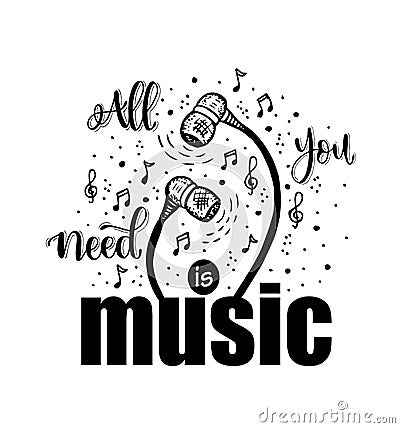 All you need is music, hand lettering with earphones illustration Vector Illustration