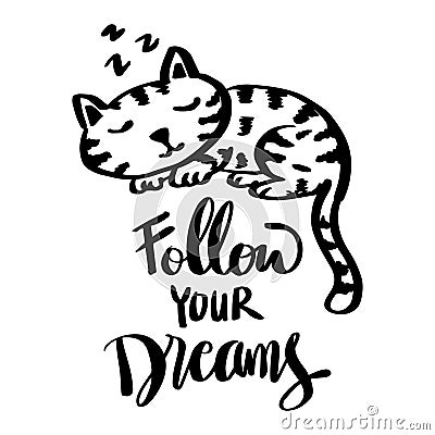 Follow your dreams with cute cat sleep. Poster quote. Vector Illustration