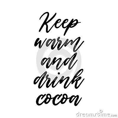 Keep warm and drink cocoa motivation saying Vector Illustration