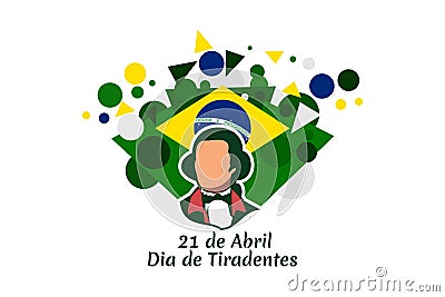 Translation: 21st of April, Happy Tiradentes Day. Vector Illustration. Vector Illustration