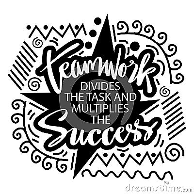 Teamwork divides the task and multiplies the success, Poster quotes. Vector Illustration