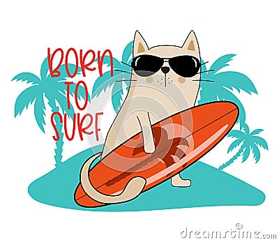 Born to surf - Hand drawing cute cat vector illustration for t-shirt design with slogan. Vector Illustration