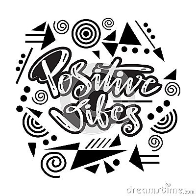 Positive vibes phrase hand lettering. Stock Photo