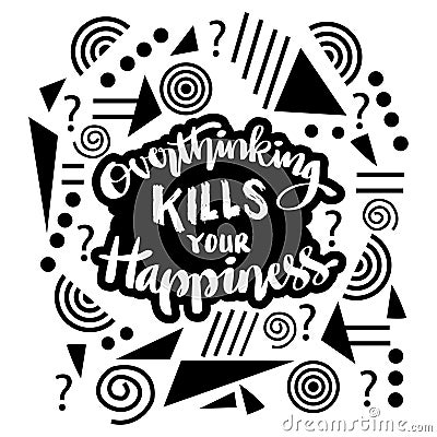 Overthinking kills your happiness. Vector Illustration