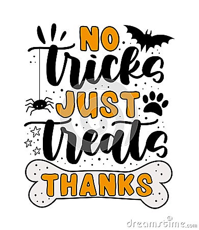 No tricks just treats, thanks - funny slogan with bone, spider, and bats. Vector Illustration