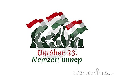 Translation: October 23, National Day. National holiday in Hungary - Revolution of 1956 remembrance vector illustration. Vector Illustration