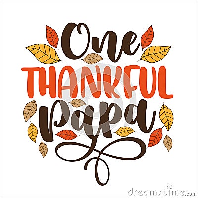 One thankful Papa - handwriting greeting with autumnal leaves. Vector Illustration