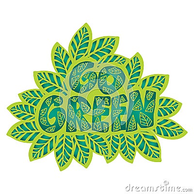 Go Green hand lettering Illustration. Poster slogan. Cartoon Illustration