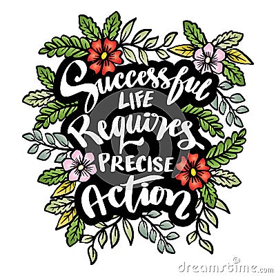 Successful life requires precise action, hand lettering. Stock Photo