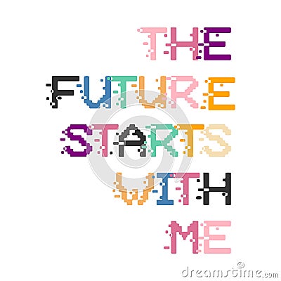 THE FUTURE STARTS WITH ME Vector Illustration