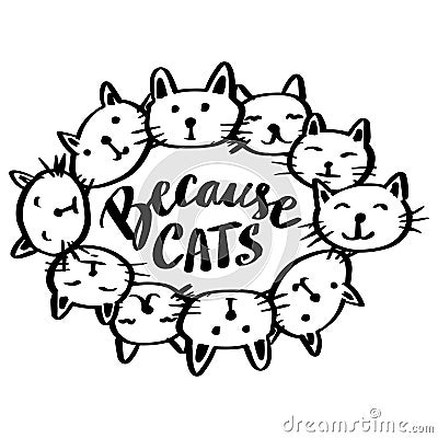 Because cats, hand lettering. Shirt design. Vector Illustration