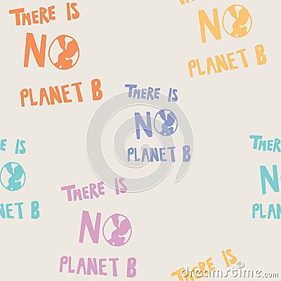 There Is No Planet B Save Earth Seamless Typography Pattern Vector Illustration