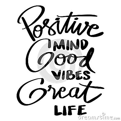 Positive mind, good vibes, great life. Vector Illustration