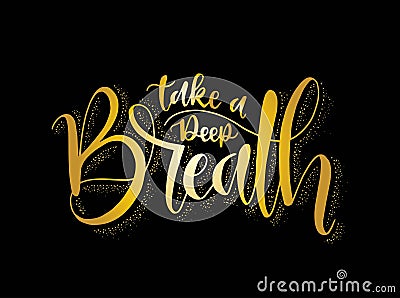 Take a deep breath, hand lettering, motivational quotes Cartoon Illustration