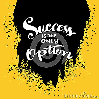 Success is only option, hand lettering. Stock Photo