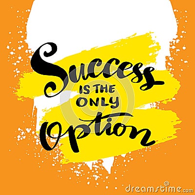 Success is only option, hand lettering. Stock Photo