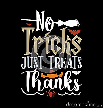 no tricks just treats thanks calligraphy halloween background, happy holiday halloween triks typography design Vector Illustration