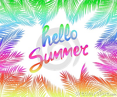 Print with colorful fan-leaved palm branches frame and hello summer lettering for t shirt, bag, summery party poster, textile desi Vector Illustration