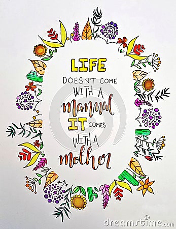 Printable Inspirational Quote Life Doesn& x27;t come with a manual, it comes with a mother Stock Photo