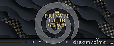 Private club - Glitter gold logo with crown and flourishes element on a abstract layered black background with golden halftone. Vector Illustration