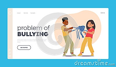 Problem of Bullying Landing Page Template. Boy And Girl Characters Tug Toy, Unable To Share, Unwilling To Compromise Vector Illustration