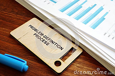 The Problem Definition Process and documents. Stock Photo