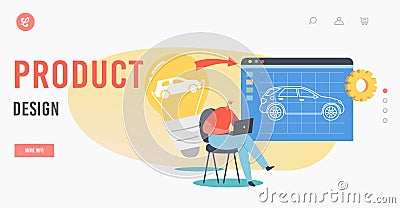 Product Design Landing Page Template. Designer Character Incarnate Idea of Automobile Model Prototyping in Computer Vector Illustration