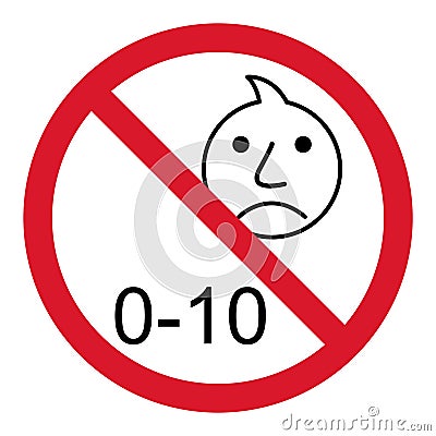 Prohibition no baby for 0-10 sign. Not suitable for children under 10 years vector icon Vector Illustration