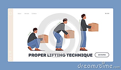 Proper Lifting Technique Landing Page Template. Correct Lift of Heavy Box Concept. Man Stand Up with Cardboard Package Vector Illustration