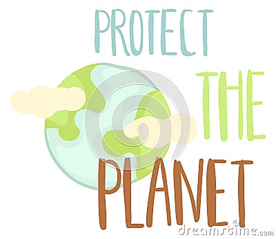 Protect planet sticker. Eco friendly decorative calligraphy Vector Illustration