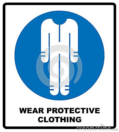 Protective safety clothing must be worn, safety overalls mandatory sign, vector illustration. Vector Illustration