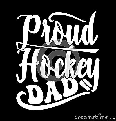 Proud Hockey Dad, Superhero Dad Birthday Gift For Fathers Design, Proud Dad, Hockey Lover Dad Design Vector Illustration