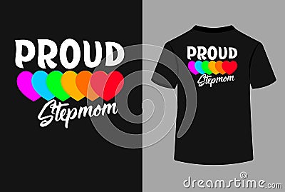 Proud Love Stepmom Typography T-shirt Design Vector Illustration