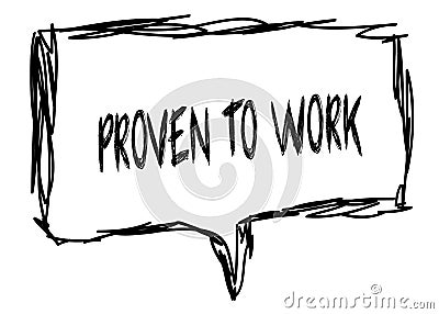 PROVEN TO WORK on a pencil sketched sign. Stock Photo