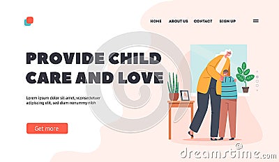 Provide Child Care and Love Landing Page Template. Granny Comforting Grandson, Cheerful Grandmother Hug Little Grandson Vector Illustration