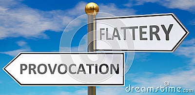 Provocation and flattery as different choices in life - pictured as words Provocation, flattery on road signs pointing at opposite Cartoon Illustration