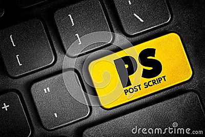 PS Post Script is an afterthought, thought that is occurring after the letter has been written and signed, acronym text button on Stock Photo