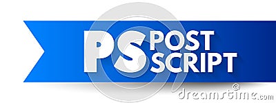 PS Post Script is an afterthought, thought that is occurring after the letter has been written and signed, acronym text concept Stock Photo