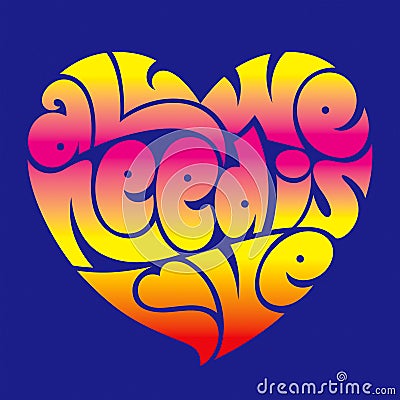 Psychedelic love typography: All we need is love. Vector Illustration