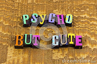 Psycho cute pretty distinctive behavior psychological Stock Photo