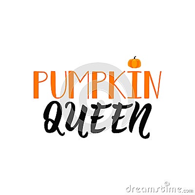 Pumpkin Queen. Lettering. calligraphy vector illustration. Halloween Cartoon Illustration