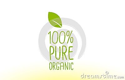 100% pure organic green leaf text concept logo icon design Vector Illustration