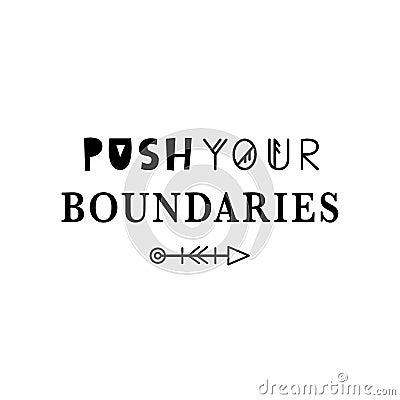 Push your boundaries. Motivational quote Vector Illustration