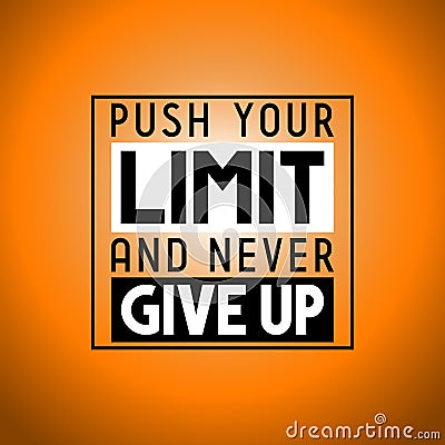 Push your limit and never give up - inspirational quote Vector Illustration