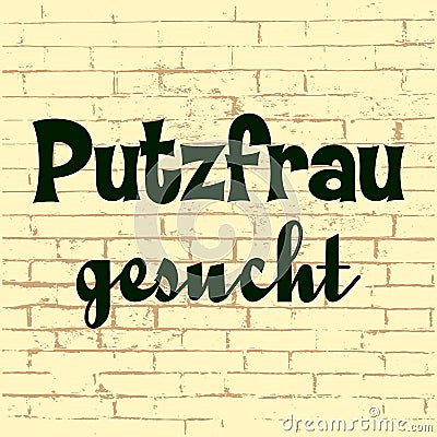 Putzfrau gesucht - Cleaning lady wanted in German. Minimalist phrase. Vector illustration Vector Illustration