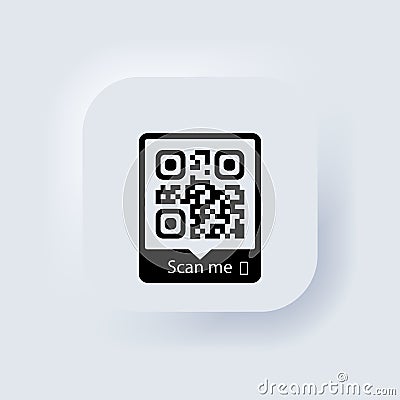QR code scan me for smartphone. QR code for mobile app, payment and phone. Neumorphic UI UX white user interface web button. Vector Illustration