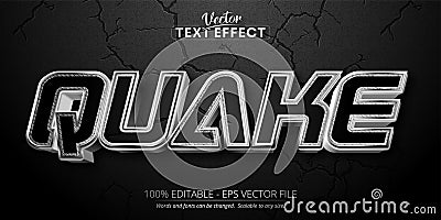 Quake text, shiny silver style editable text effect on black color textured background Vector Illustration